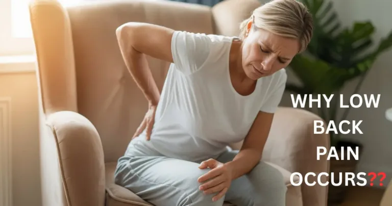 WHY LOW BACK PAIN OCCURS